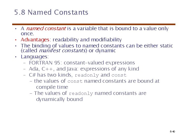 5. 8 Named Constants • A named constant is a variable that is bound