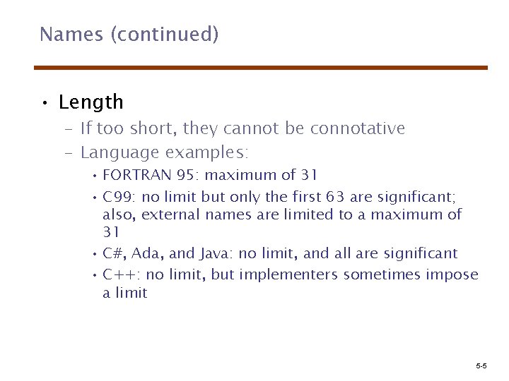 Names (continued) • Length – If too short, they cannot be connotative – Language