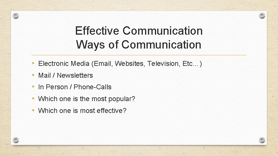 Effective Communication Ways of Communication • • • Electronic Media (Email, Websites, Television, Etc…)