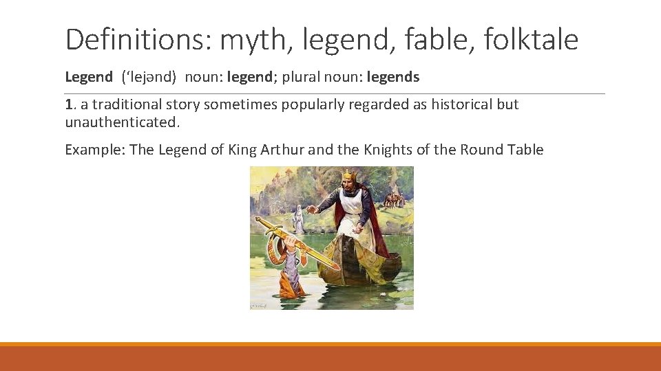 Definitions: myth, legend, fable, folktale Legend (‘lejǝnd) noun: legend; plural noun: legends 1. a