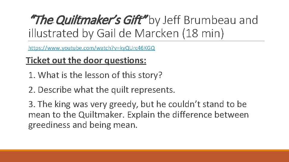 “The Quiltmaker’s Gift” by Jeff Brumbeau and illustrated by Gail de Marcken (18 min)