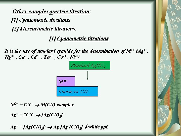 Other complexometric titration: [1] Cyanometric titrations [2] Mercurimetric titrations. [1] Cyanometric titrations It is