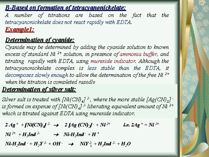 B-Based on formation of tetracyanonickelate: A number of titrations are based on the fact