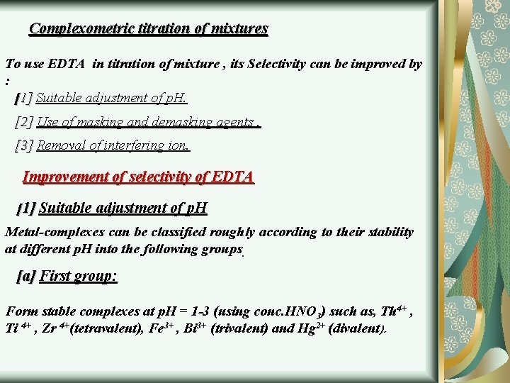 Complexometric titration of mixtures To use EDTA in titration of mixture , its Selectivity