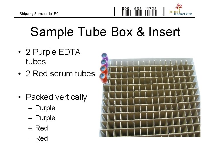 Shipping Samples to IBC Sample Tube Box & Insert • 2 Purple EDTA tubes
