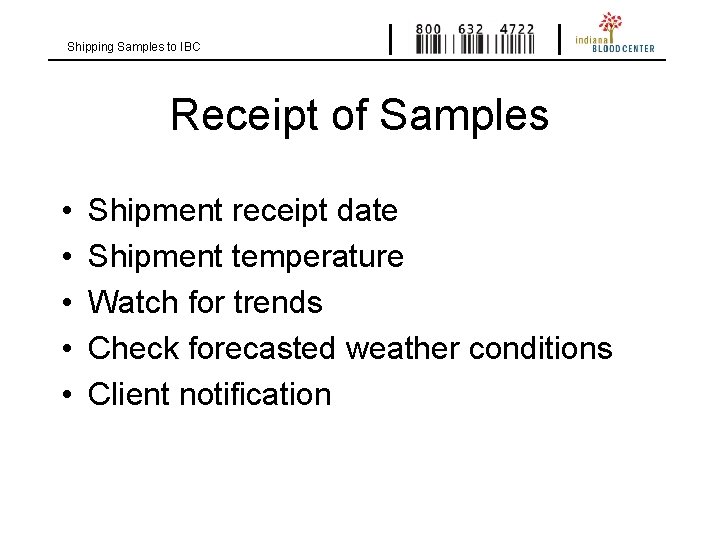 Shipping Samples to IBC Receipt of Samples • • • Shipment receipt date Shipment