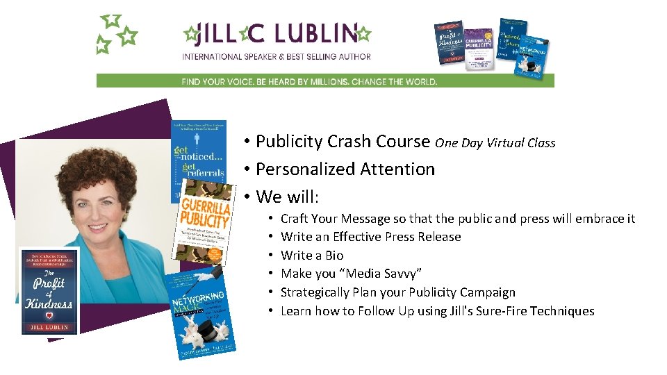  • Publicity Crash Course One Day Virtual Class • Personalized Attention • We