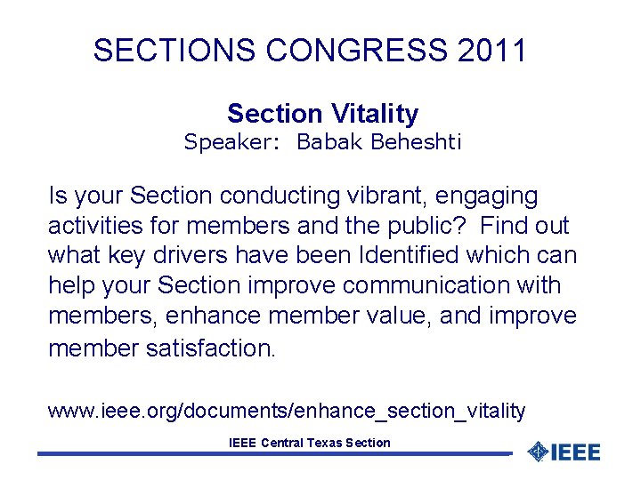 SECTIONS CONGRESS 2011 Section Vitality Speaker: Babak Beheshti Is your Section conducting vibrant, engaging