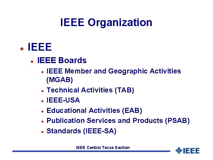 IEEE Organization l IEEE Boards l l l IEEE Member and Geographic Activities (MGAB)