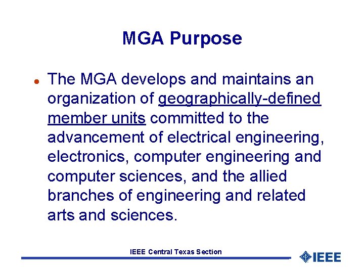 MGA Purpose l The MGA develops and maintains an organization of geographically-defined member units