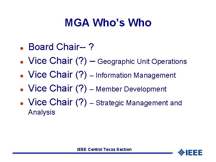 MGA Who’s Who l l l Board Chair-- ? Vice Chair (? ) –