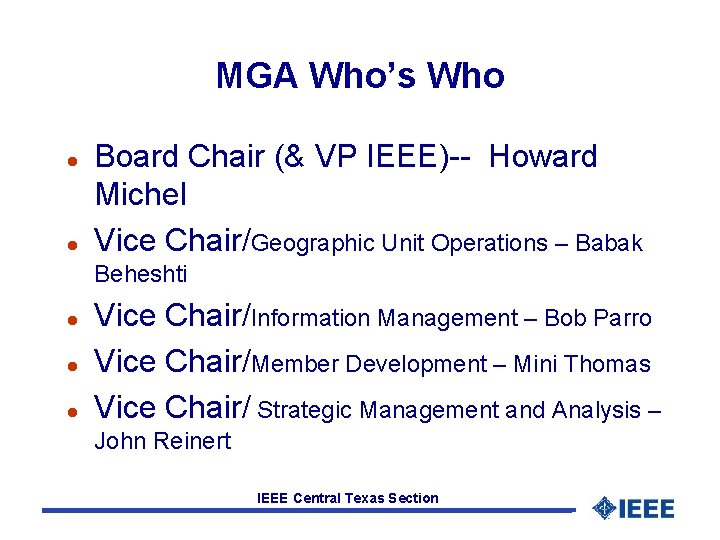 MGA Who’s Who l l Board Chair (& VP IEEE)-- Howard Michel Vice Chair/Geographic