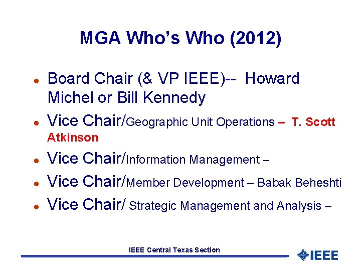 MGA Who’s Who (2012) l l Board Chair (& VP IEEE)-- Howard Michel or