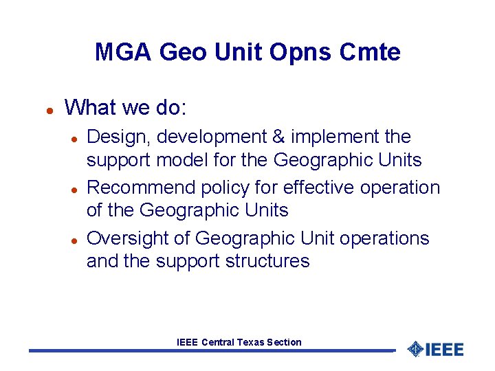 MGA Geo Unit Opns Cmte l What we do: l l l Design, development