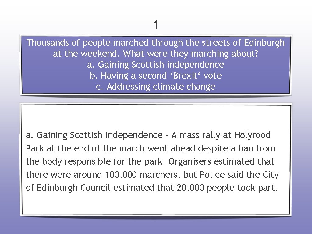 1 Thousands of people marched through the streets of Edinburgh at the weekend. What