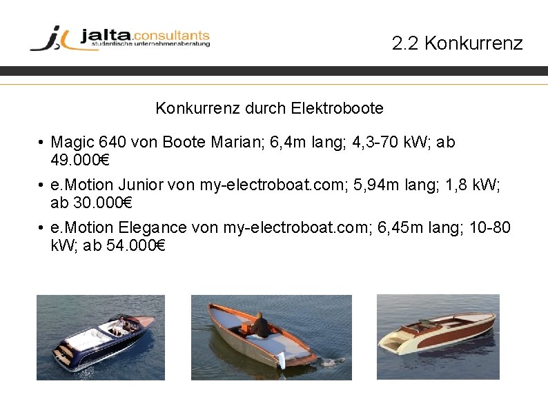 2. 2 Konkurrenz durch Elektroboote • Magic 640 von Boote Marian; 6, 4 m