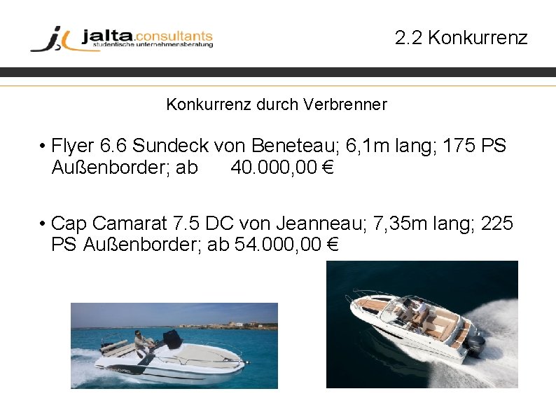 2. 2 Konkurrenz durch Verbrenner • Flyer 6. 6 Sundeck von Beneteau; 6, 1