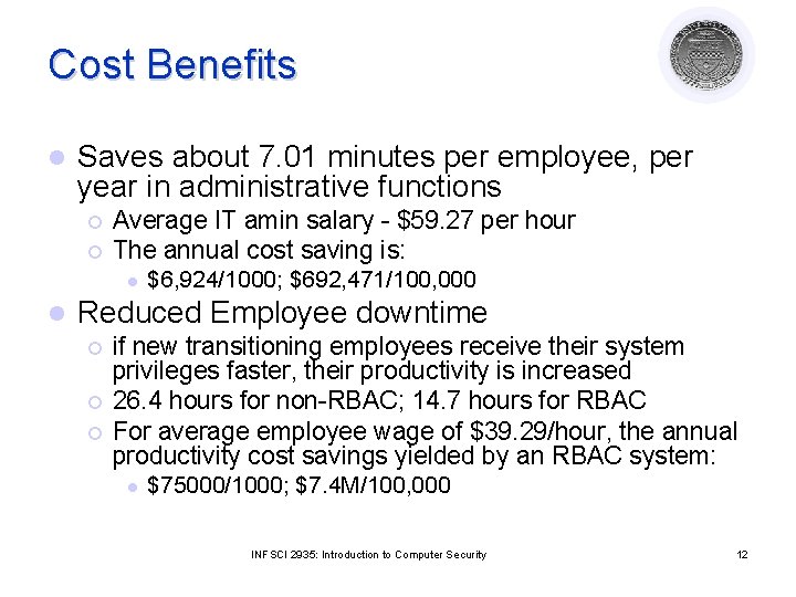 Cost Benefits l Saves about 7. 01 minutes per employee, per year in administrative