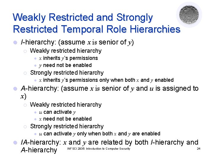 Weakly Restricted and Strongly Restricted Temporal Role Hierarchies l I-hierarchy: (assume x is senior