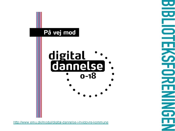 http: //www. emu. dk/modul/digital-dannelse-i-hvidovre-kommune 