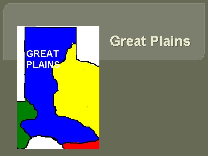 GREAT PLAINS Great Plains 