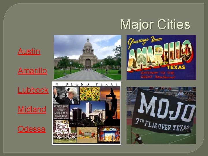 Major Cities Austin Amarillo Lubbock Midland Odessa 