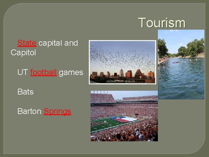 Tourism State capital and Capitol UT football games Bats Barton Springs 