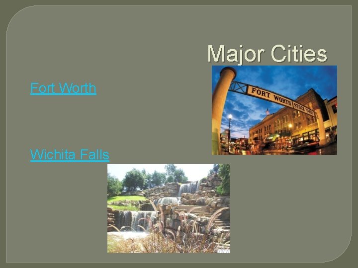 Major Cities Fort Worth Wichita Falls 