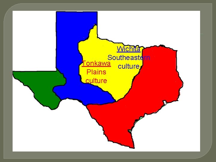 Wichita Southeastern Tonkawa culture Plains culture 