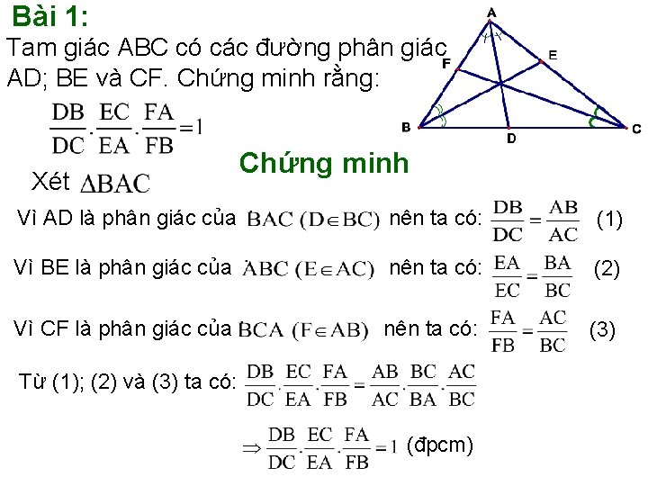 Bài 1: Tam giác ABC có các đường phân giác AD; BE và CF.