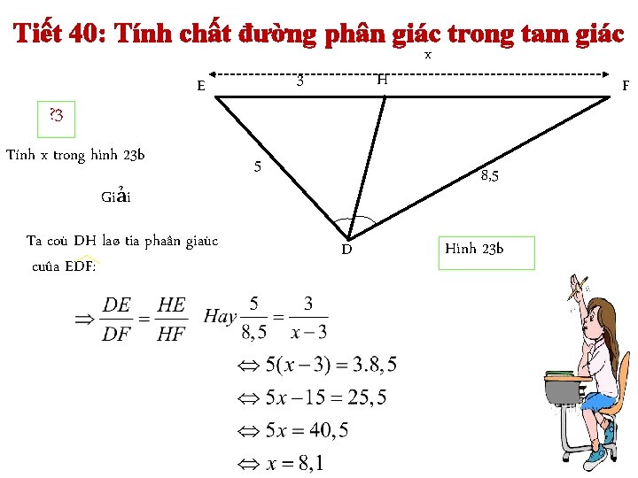 Tiết 40: Tính chất đường phân giác trong tam giác 3 E ? 3
