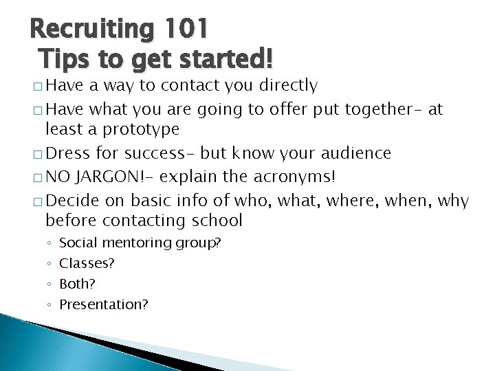 Recruiting 101 Tips to get started! � Have a way to contact you directly