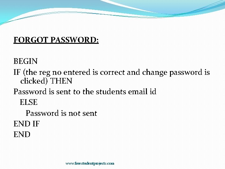 FORGOT PASSWORD: BEGIN IF (the reg no entered is correct and change password is