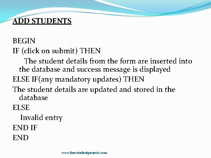 ADD STUDENTS BEGIN IF (click on submit) THEN The student details from the form