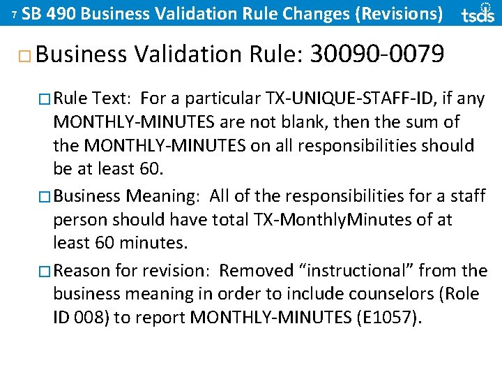 7 SB 490 Business Validation Rule Changes (Revisions) Business Validation Rule: 30090 -0079 �