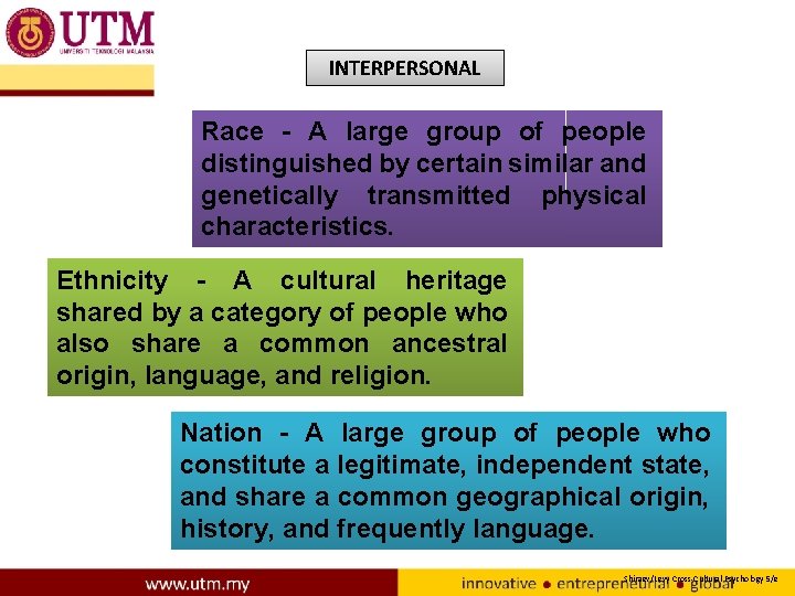 INTERPERSONAL Race - A large group of people distinguished by certain similar and genetically