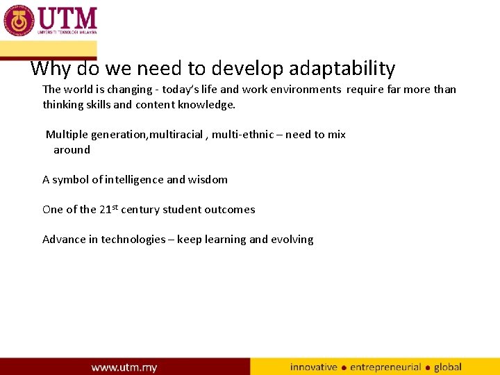 Why do we need to develop adaptability The world is changing - today’s life