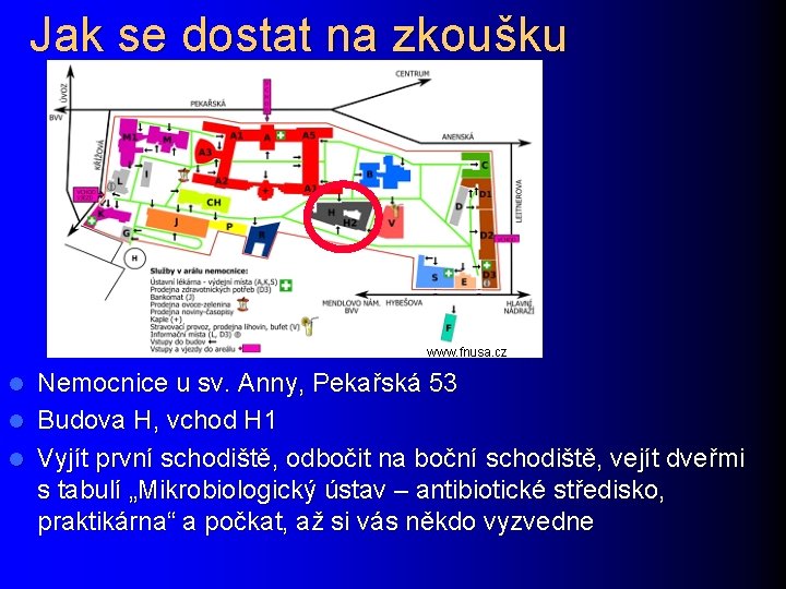Jak se dostat na zkoušku www. fnusa. cz Nemocnice u sv. Anny, Pekařská 53