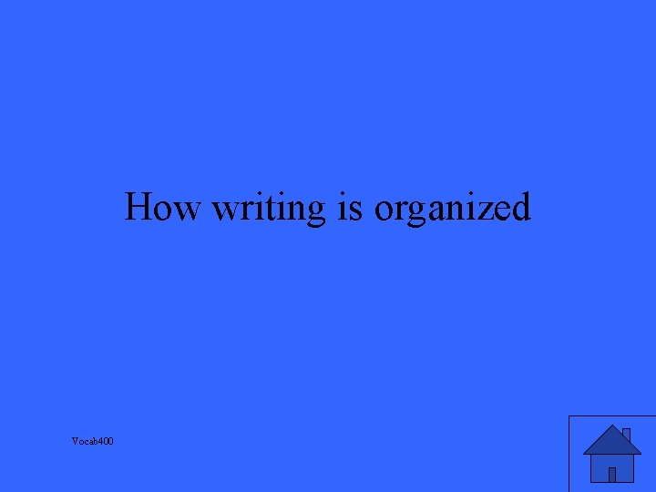 How writing is organized Vocab 400 