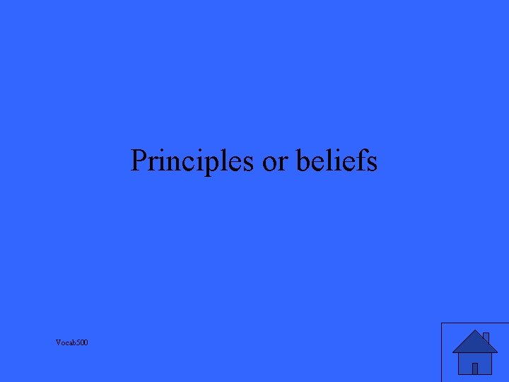 Principles or beliefs Vocab 500 