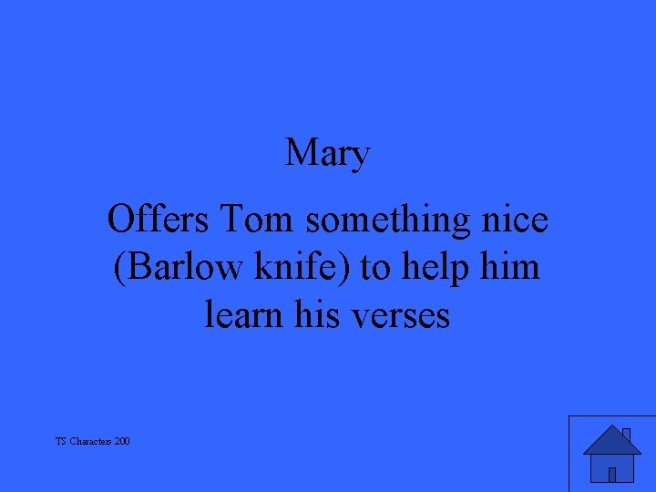 Mary Offers Tom something nice (Barlow knife) to help him learn his verses TS