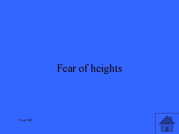 Fear of heights Vocab 2300 