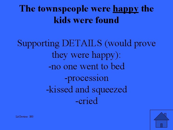 The townspeople were happy the kids were found Supporting DETAILS (would prove they were