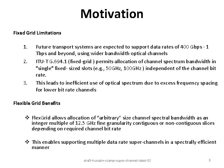 Motivation Fixed Grid Limitations 1. 2. 3. Future transport systems are expected to support