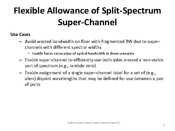 Flexible Allowance of Split-Spectrum Super-Channel Use Cases – Avoid wasted bandwidth on fiber with