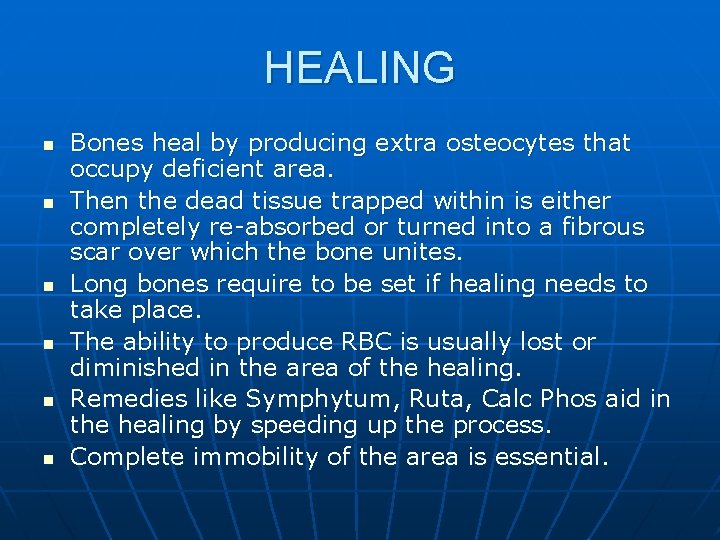 HEALING n n n Bones heal by producing extra osteocytes that occupy deficient area.