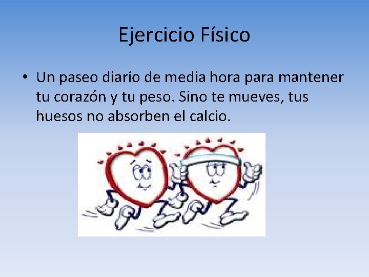 Ejercicio Físico • Un paseo diario de media hora para mantener tu corazón y