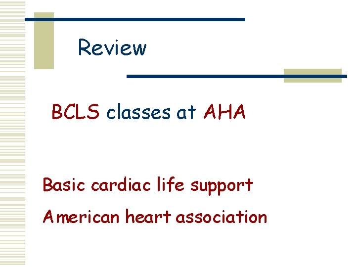 Review BCLS classes at AHA Basic cardiac life support American heart association 