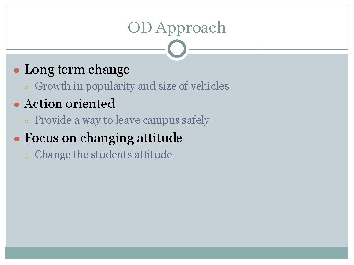 OD Approach ● Long term change ○ Growth in popularity and size of vehicles