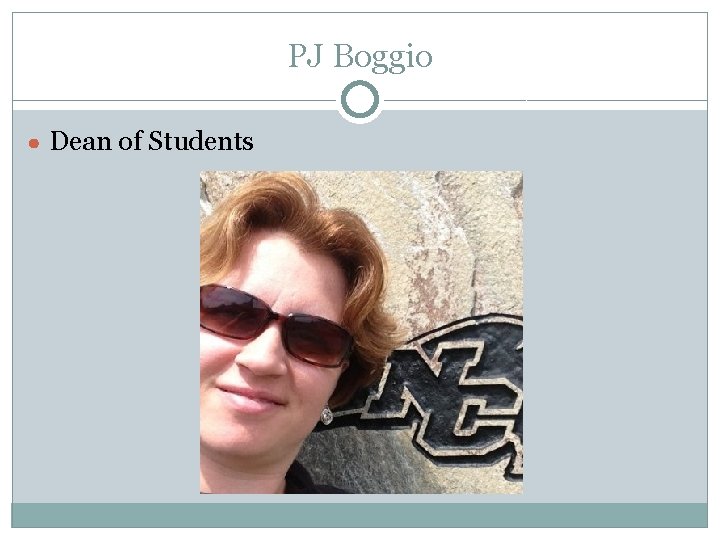 PJ Boggio ● Dean of Students 